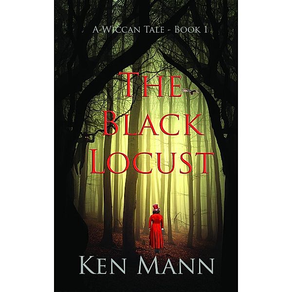 The Black Locust / The Wiccan Tales Bd.1, Ken Mann