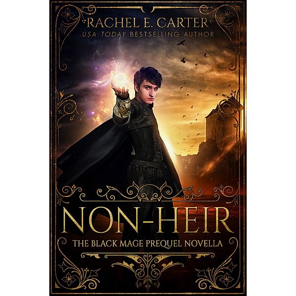 The Black Mage: Non-Heir (The Black Mage Prequel Novella), Rachel E. Carter