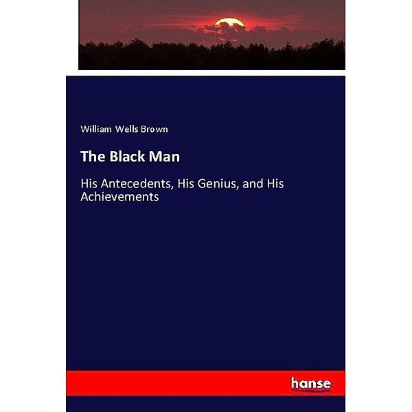 The Black Man, William Wells Brown
