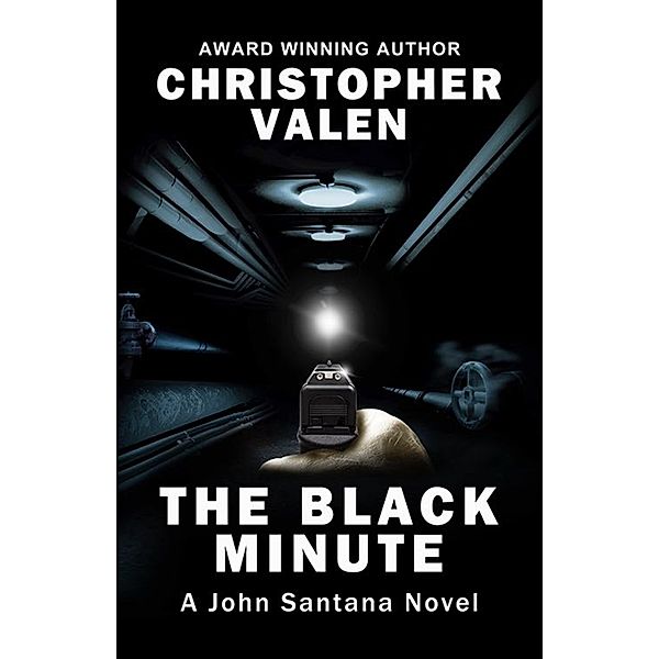 The Black Minute-A John Santana Novel, Christopher Valen