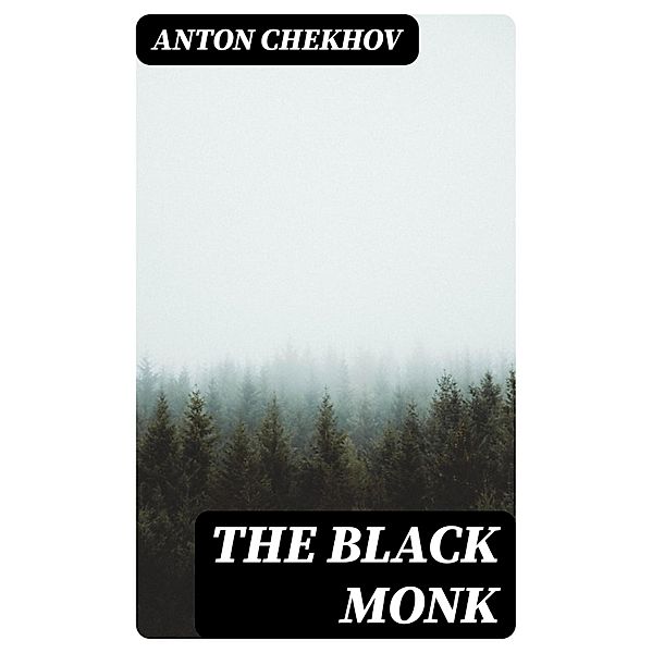 The Black Monk, Anton Chekhov