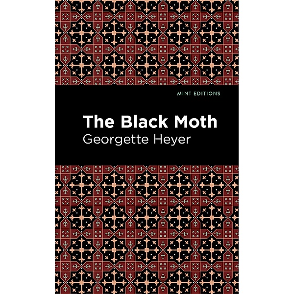 The Black Moth / Mint Editions (Romantic Tales), Georgette Heyer
