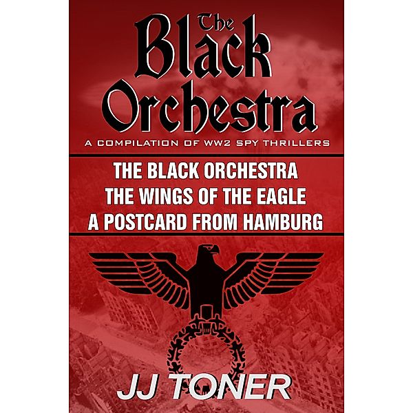 The Black Orchestra Boxset: Books 1 - 3, JJ Toner