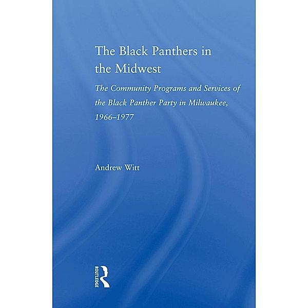 The Black Panthers in the Midwest, Andrew Witt