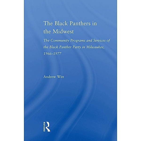 The Black Panthers in the Midwest, Andrew Witt