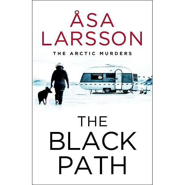The Black Path / The Arctic Murders Bd.1, Åsa Larsson
