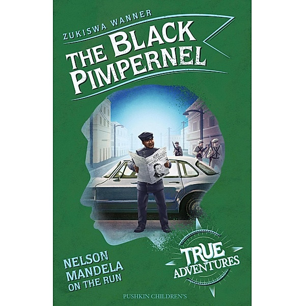The Black Pimpernel / True Adventures Bd.8, Zukiswa Wanner
