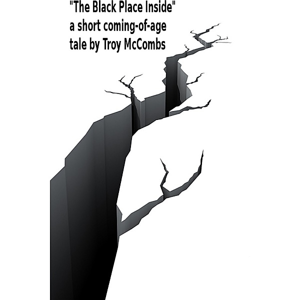 The Black Place Inside, Troy McCombs