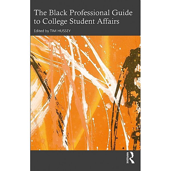 The Black Professional Guide to College Student Affairs