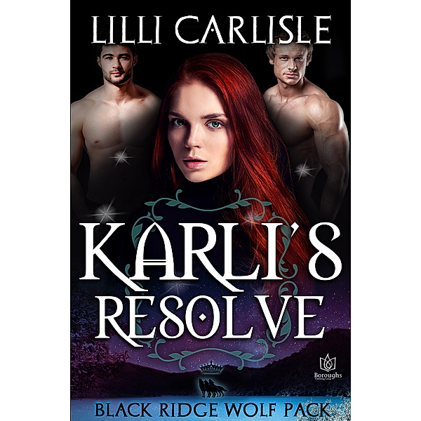 The Black Ridge Wolf Pack: Karli's Resolve, Lilli Carlisle