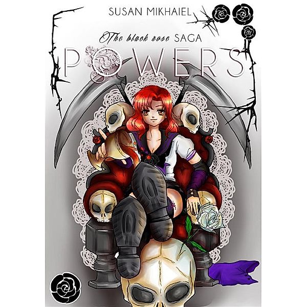 The Black Rose saga - Powers, Susan Mikhaiel