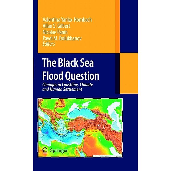 The Black Sea Flood Question: Changes in Coastline, Climate and Human Settlement