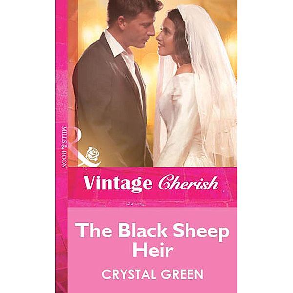 The Black Sheep Heir (Mills & Boon Vintage Cherish) / Mills & Boon Vintage Cherish, Crystal Green