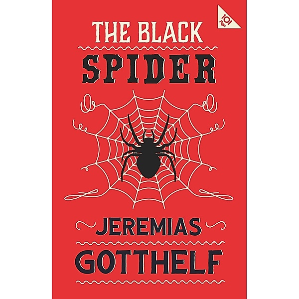 The Black Spider. Annotated Edition, Jeremias Gotthelf