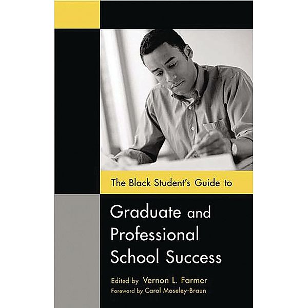 The Black Student's Guide to Graduate and Professional School Success, Vernon L. Farmer