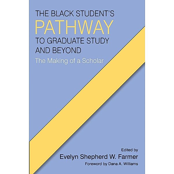 The Black Student's Pathway to Graduate Study and Beyond