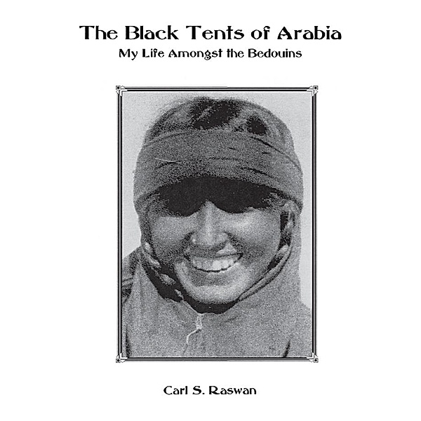 The Black Tents of Arabia, Cari S. Raswan