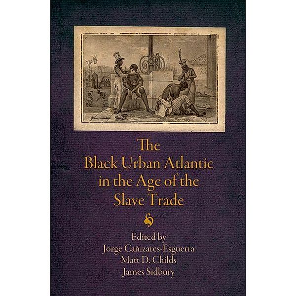The Black Urban Atlantic in the Age of the Slave Trade / The Early Modern Americas