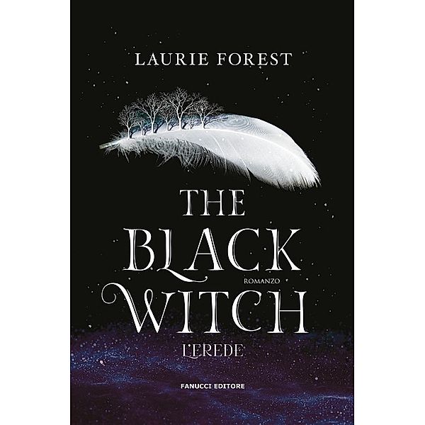 The Black Witch. L'erede, Laurie Forest