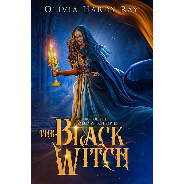 The Black Witch (The Salem Witch Series, #2) / The Salem Witch Series, Olivia Hardy Ray