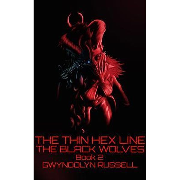 The Black Wolves / The Thin Hex Line Bd.2, Gwyndolyn Russell