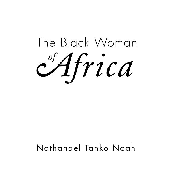 The Black Woman of Africa, Nathanael Tanko Noah