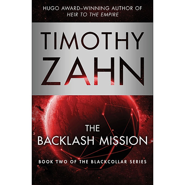 The Blackcollar Series: The Backlash Mission, Timothy Zahn