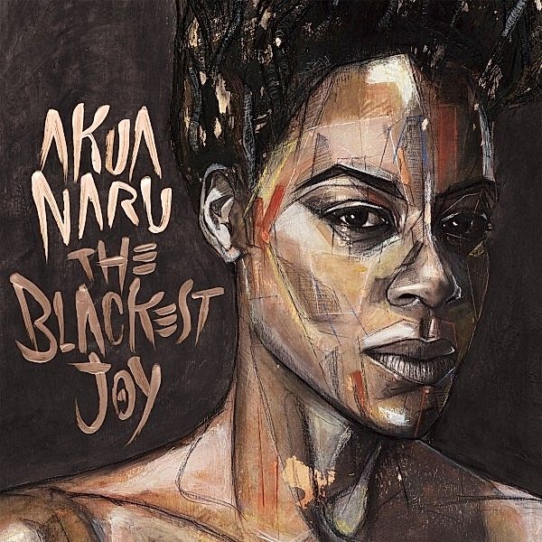The Blackest Joy (Vinyl), Akua Naru