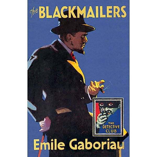 The Blackmailers / Detective Club Crime Classics, Émile Gaboriau