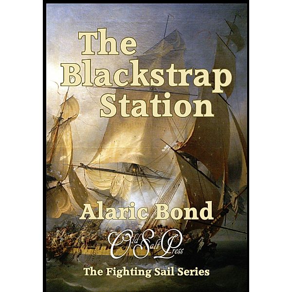 The Blackstrap Station (The Fighting Sail Series, #9) / The Fighting Sail Series, Alaric Bond