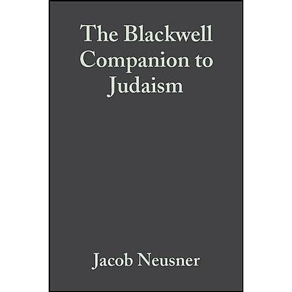The Blackwell Companion to Judaism / Blackwell Companions to Religion