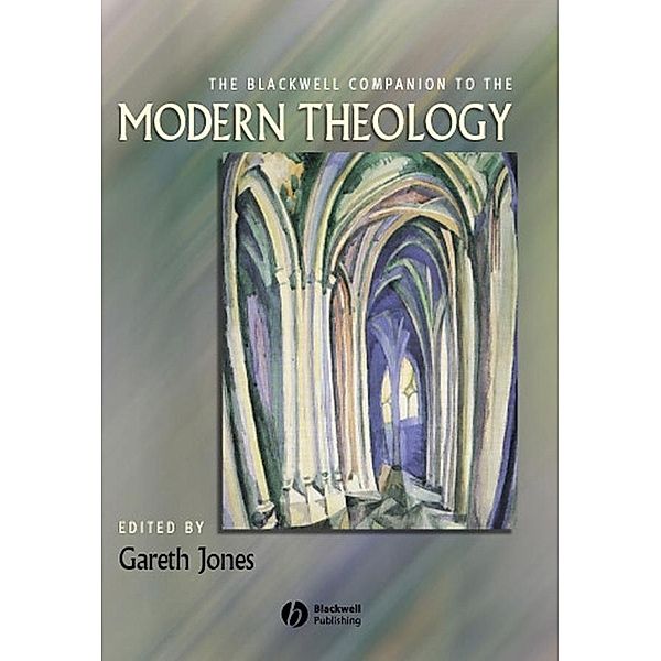 The Blackwell Companion to Modern Theology / Blackwell Companions to Religion