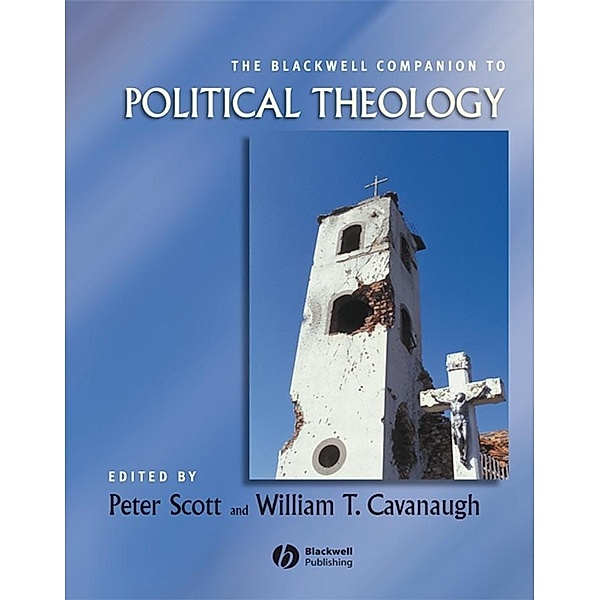 The Blackwell Companion to Political Theology / Blackwell Companions to Religion