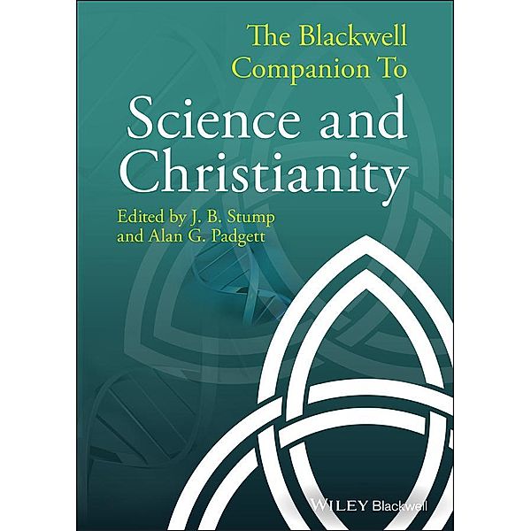 The Blackwell Companion to Science and Christianity