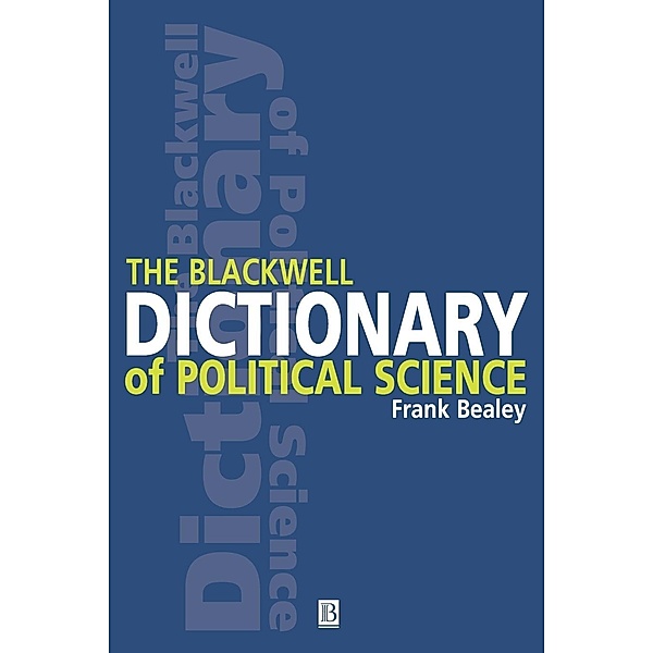 The Blackwell Dictionary of Political Science, Frank Bealey