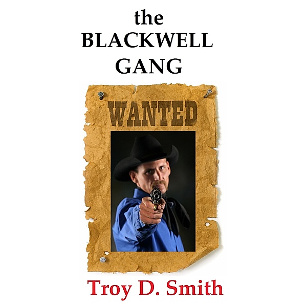The Blackwell Gang, Troy D. Smith