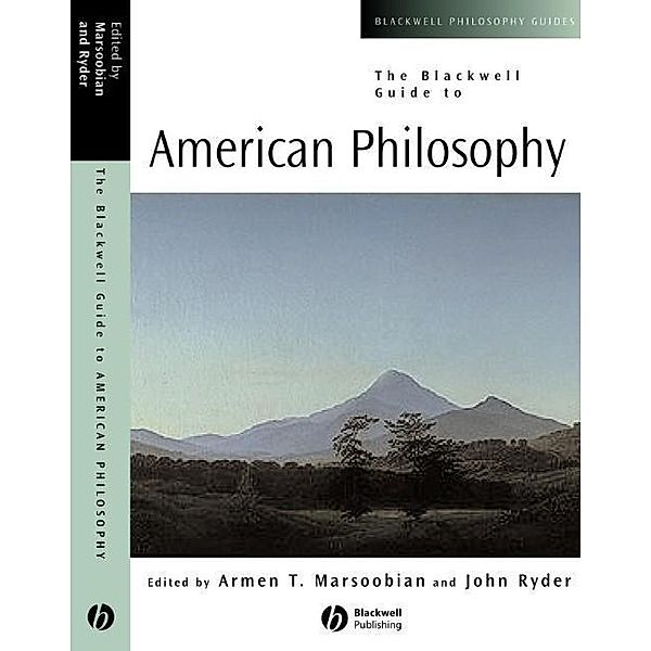 The Blackwell Guide to American Philosophy / Blackwell Philosophy Guides