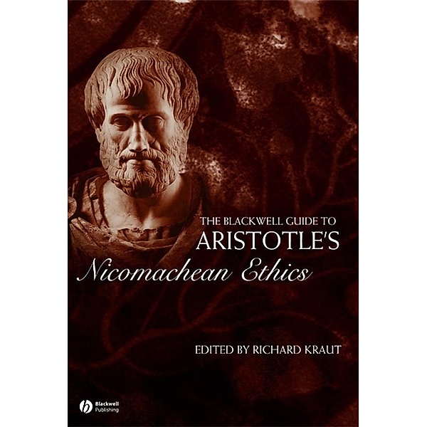 The Blackwell Guide to Aristotle's Nicomachean Ethics / Blackwell Guides to Great Works