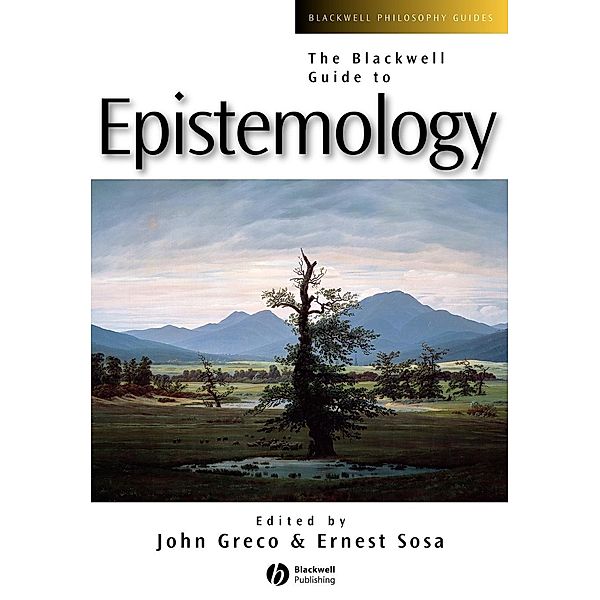 The Blackwell Guide to Epistemology, Greco, Sosa