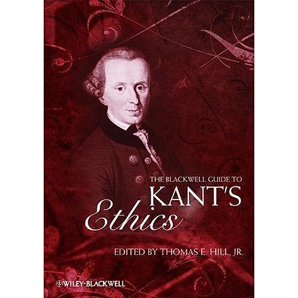 The Blackwell Guide to Kant's Ethics / Blackwell Guides to Great Works