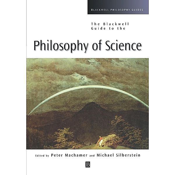 The Blackwell Guide to the Philosophy of Science, Machamer, Silberstein M