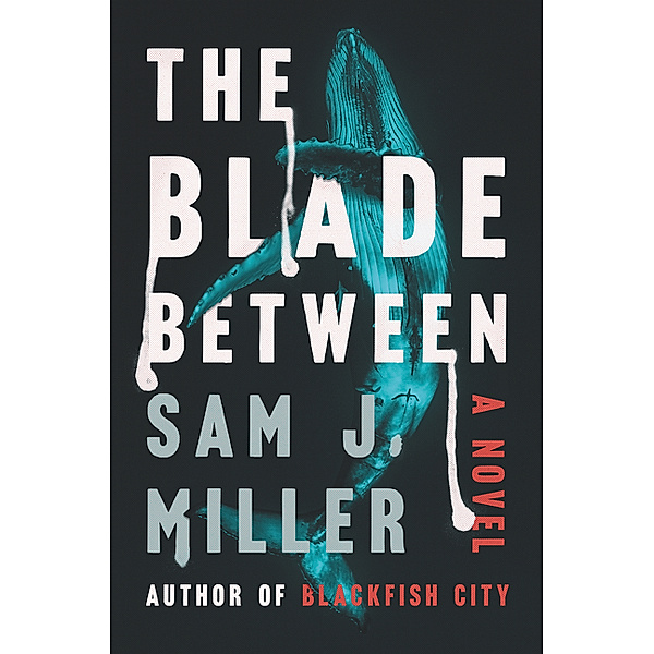 The Blade Between, Sam J. Miller