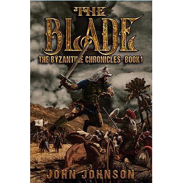 The Blade / The Byzantine Chronicles Bd.1, John Johnson