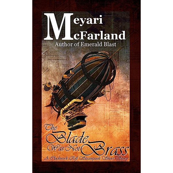 The Blade Was Not Brass (Clockwork Rift, #3), Meyari McFarland