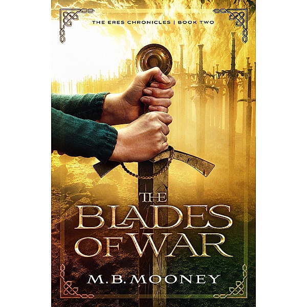 The Blades of War (The Eres Chronicles, #2) / The Eres Chronicles, Mb Mooney