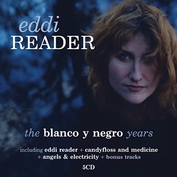 The Blanco Y Negro Years (5cd-Set+Bonustracks), Eddi Reader
