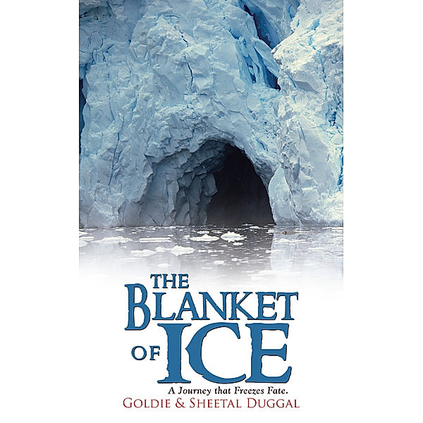 The Blanket of Ice, Goldie Duggal, Sheetal Duggal