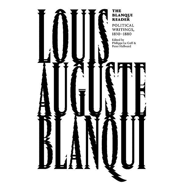 The Blanqui Reader, Louis Auguste Blanqui