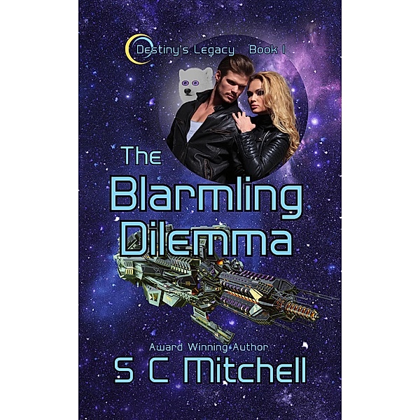 The Blarmling Dilemma (Destiny's Legacy, #1) / Destiny's Legacy, S. C. Mitchell