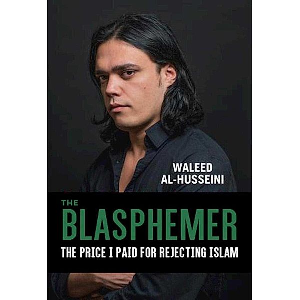 The Blasphemer, Waleed Al-Husseini